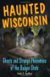 Haunted Wisconsin by Linda Godfrey